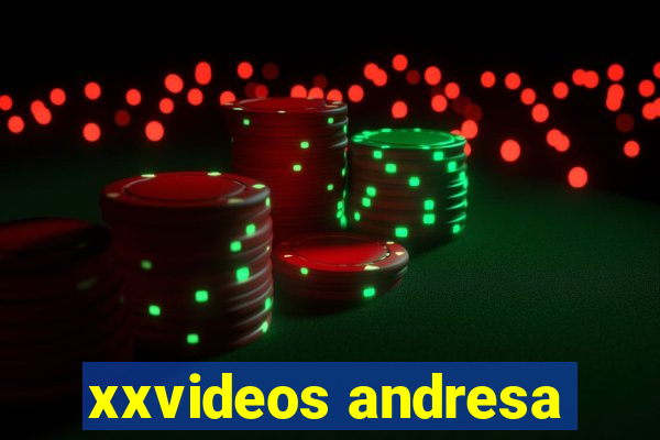 xxvideos andresa